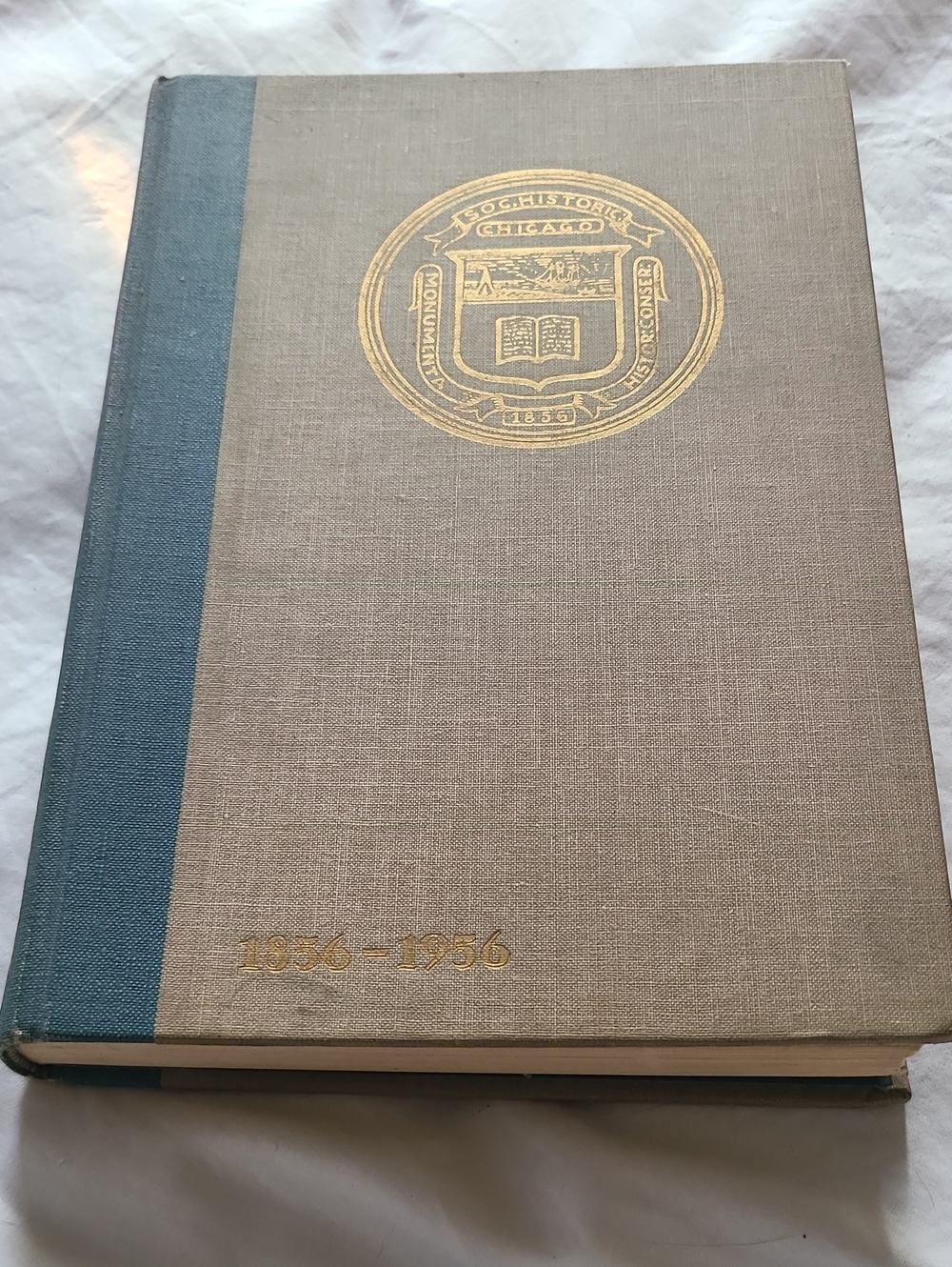 Chicago Historical Society 1856-1956 An Unconventional Chronicle By Paul M. Angl
